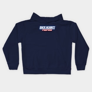 BACK AGAIN?! A Sequel Podcast Kids Hoodie